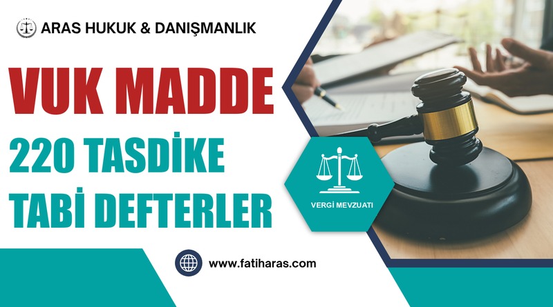 VUK Madde 220 Tasdike Tabi Defterler