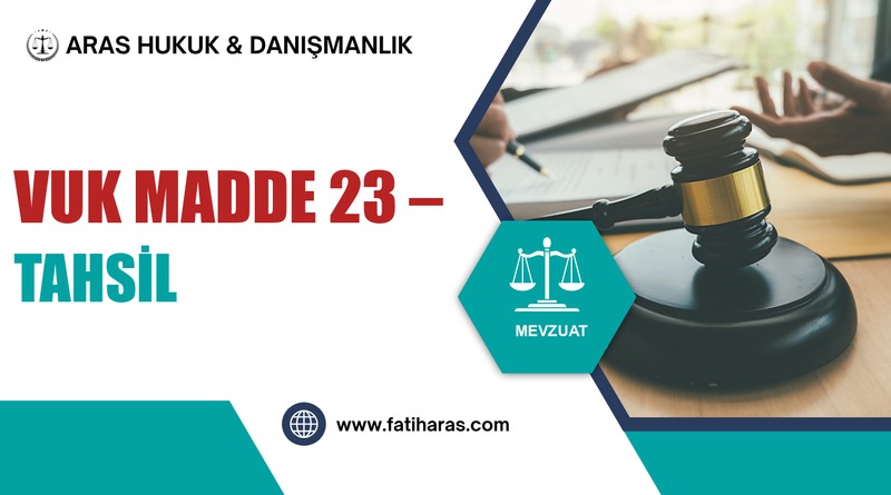 VUK Madde 23 – Tahsil VUK Madde 23 – Tahsil
