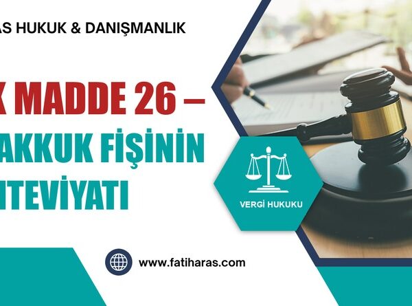 VUK Madde 26 – Tahakkuk fişinin muhteviyatı