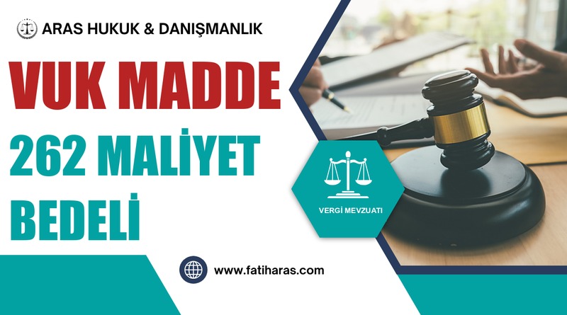 VUK Madde 262 Maliyet Bedeli