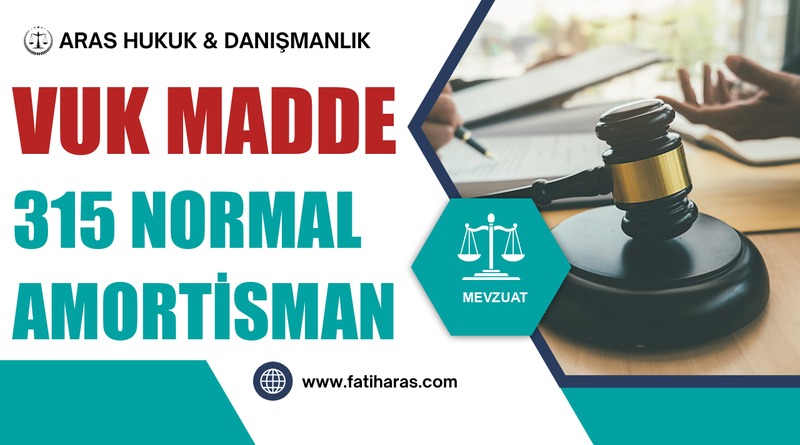 VUK Madde 315 Normal Amortisman