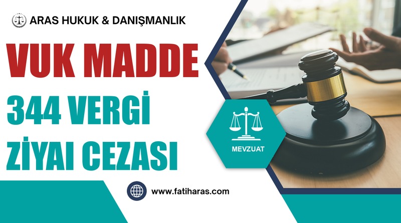 VUK Madde 344 Vergi Ziyaı Cezası VUK Madde 344 Vergi Ziyaı Cezası