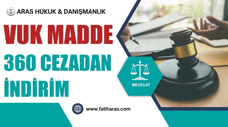 VUK Madde 360 Cezadan indirim