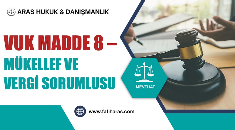 VUK Madde 8 – Mükellef ve vergi sorumlusu