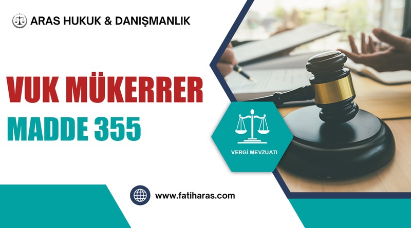 VUK Mükerrer Madde 355 VUK Mükerrer Madde 355