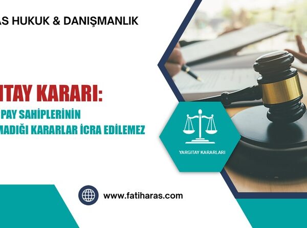 Yargıtay Kararı: İmtiyazlı pay sahiplerinin onaylanmadığı kararlar icra edilemez
