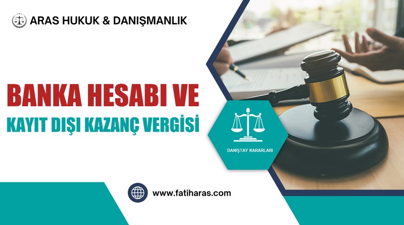 Banka Hesabı ve Kayıt Dışı Kazanç Vergisi