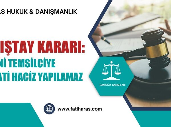 Danıştay Kararı: Kanuni Temsilciye İhtiyati Haciz Yapılamaz