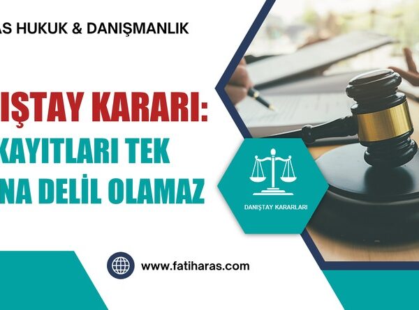 Danıştay Kararı: PTS Kayıtları Tek Başına Delil Olamaz