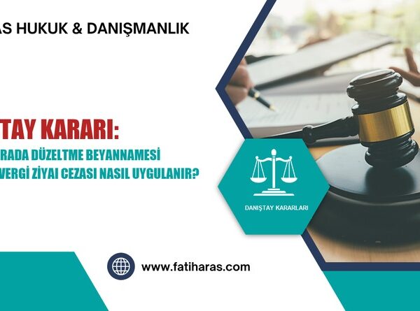 Danıştay Kararı: Sahte Faturada Düzeltme Beyannamesi Verenlere Vergi Ziyaı Cezası Nasıl Uygulanır?