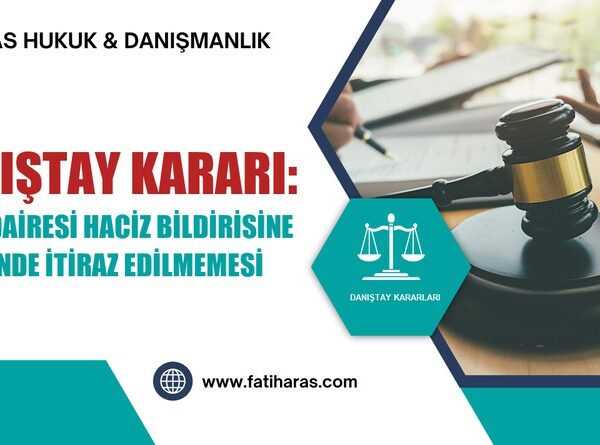 Danıştay Kararı: Vergi Dairesi Haciz Bildirisine Süresinde İtiraz Edilmemesi