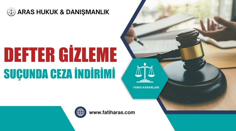 Defter Gizleme Suçunda Ceza İndirimi