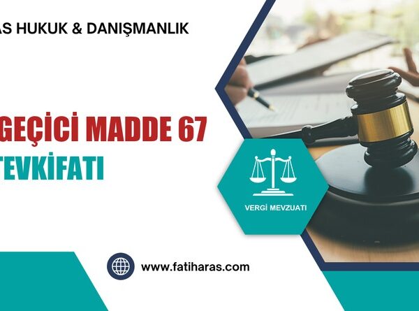 GVK Geçici Madde 67 – Menkul Sermaye İradı Tevkifatı
