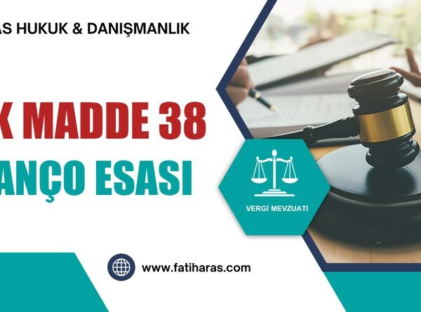 GVK Madde 38 – Bilanço Esasında Ticari Kazancın Tespiti