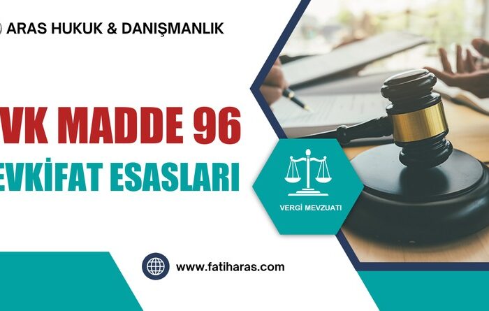 GVK Madde 96 – Vergi Tevkifatında Uyulacak Esaslar (Nakten ve Hesaben Ödeme)