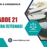 GVK Madde 21 - Gayrimenkul ve Haklarda İstisna (Mesken Kira İstisnası)