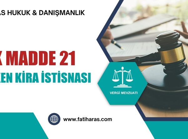 GVK Madde 21 - Gayrimenkul ve Haklarda İstisna (Mesken Kira İstisnası)