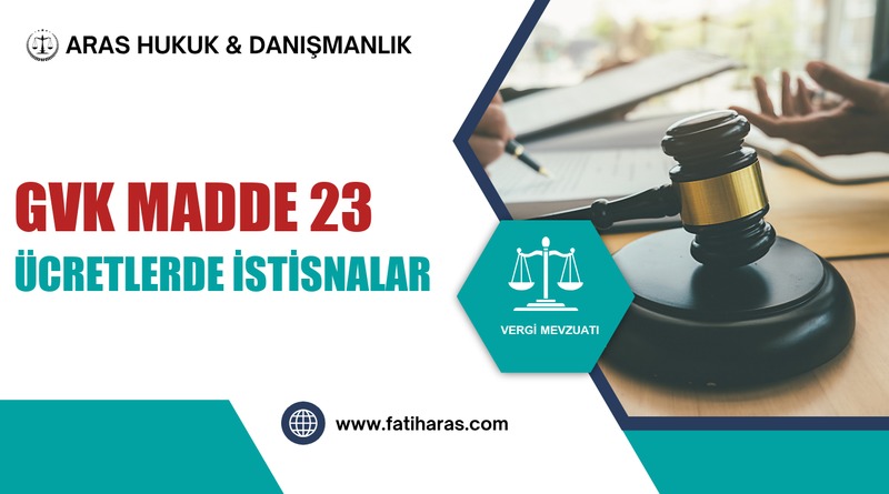 GVK Madde 23 - Ücretlerde İstisnalar