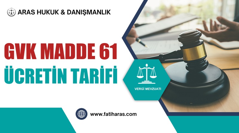GVK Madde 61 - Ücretin Tarifi