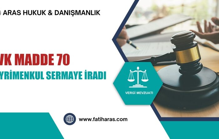 GVK Madde 70 - Gayrimenkul Sermaye İradının Tarifi