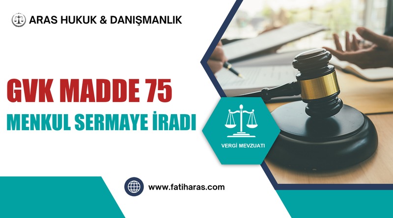 GVK Madde 75 - Menkul Sermaye İradının Tarifi