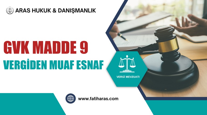 GVK Madde 9 - Vergiden Muaf Esnaf