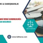 Kanuni Temsilci Şahsi Vergi Sorumluluğu: VDDK İçtihadı (6 Karar Derlemesi)