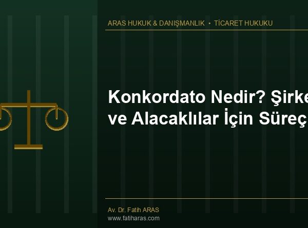 Konkordato Nedir? Şirketler ve Alacaklılar İçin Süreç