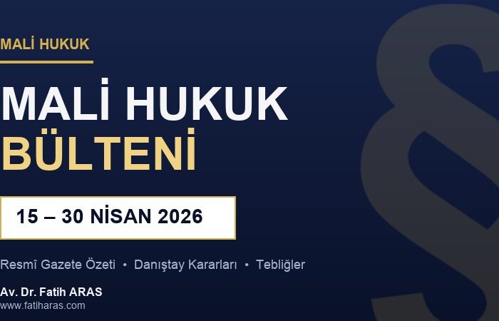 Mali Hukuk Bülteni (15.04.2026 - 30.04.2026)