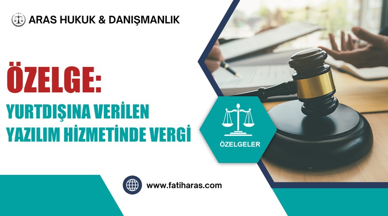 Özelge: Yurtdışına Verilen Yazılım Hizmetinde Vergi