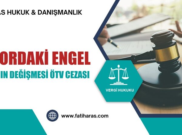 Rapordaki Engel Oranının Değişmesi ÖTV Cezası