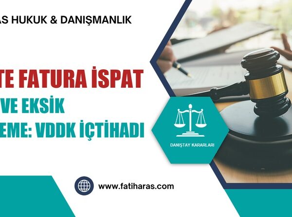 Sahte Fatura İspat Yükü ve Eksik İnceleme: VDDK İçtihadı