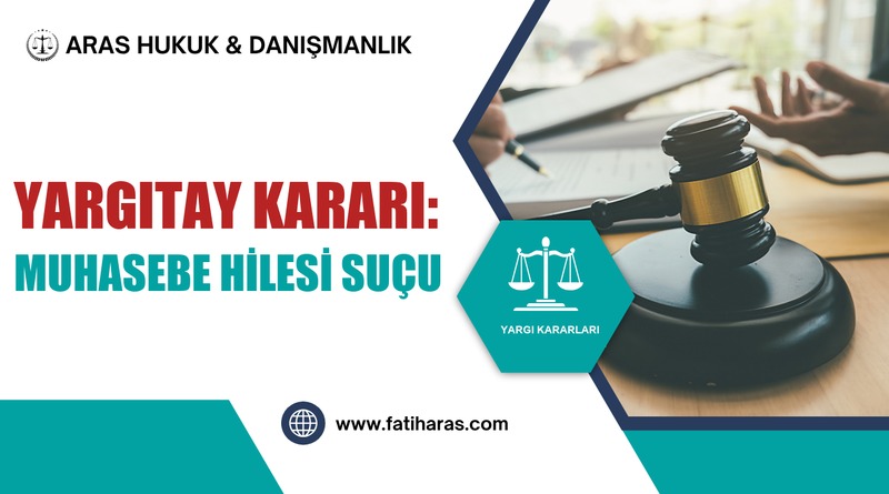 Yargıtay Kararı: Muhasebe Hilesi Suçu