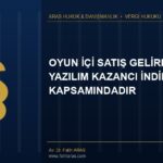 Danıştay Kararı: Oyun İçi Satış Gelirleri Yazılım Kazancı İndirimi Kapsamındadır