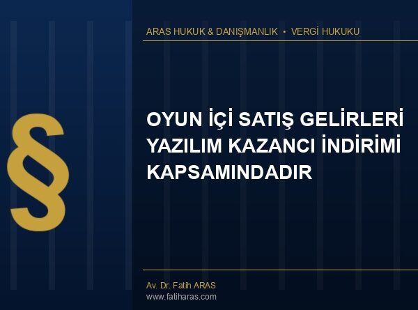 Danıştay Kararı: Oyun İçi Satış Gelirleri Yazılım Kazancı İndirimi Kapsamındadır