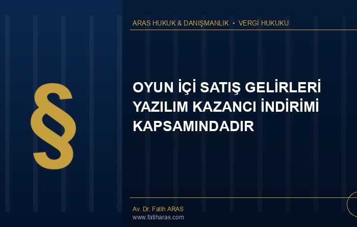 Danıştay Kararı: Oyun İçi Satış Gelirleri Yazılım Kazancı İndirimi Kapsamındadır