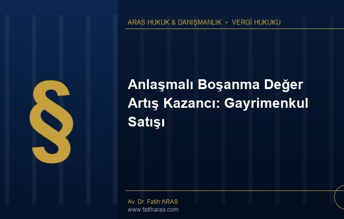 Anlaşmalı Boşanma Değer Artış Kazancı: Gayrimenkul Satışı