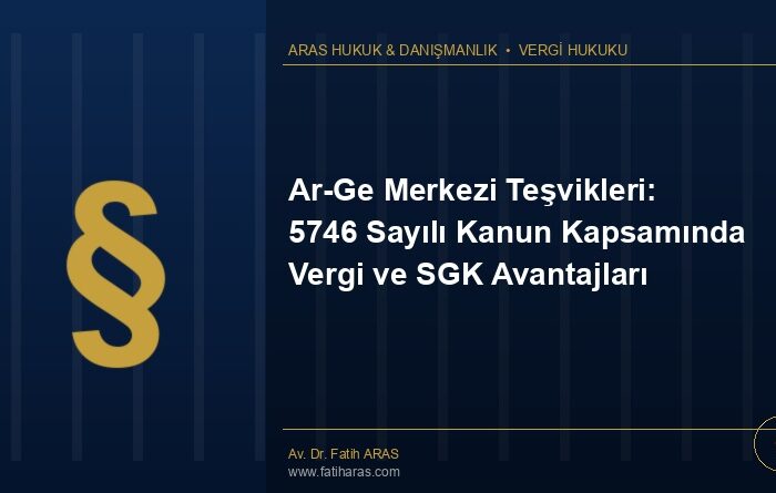 Ar-Ge Merkezi Teşvikleri: 5746 Sayılı Kanun Kapsamında Vergi ve SGK Avantajları