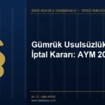 Gümrük Usulsüzlük Cezası İptal Kararı: AYM 2026/72