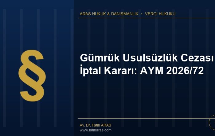 Gümrük Usulsüzlük Cezası İptal Kararı: AYM 2026/72