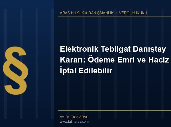 e-tebligat iptal kararı - Aras Hukuk Danışmanlık