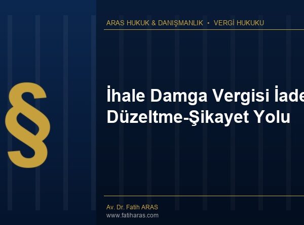 İhale Damga Vergisi İadesi: Düzeltme-Şikayet Yolu