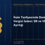 İhale İptalinde Damga Vergisi İadesi İhale İptalinde Damga Vergisi İadesii: D9 ve VDDK Ayrılığı