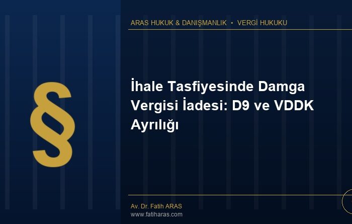 İhale İptalinde Damga Vergisi İadesii: D9 ve VDDK Ayrılığı