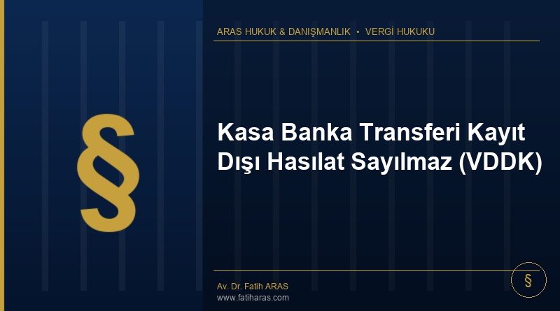 Kasa Banka Transferi Kayıt Dışı Hasılat Sayılmaz (VDDK) Kasa Banka Transferi Kayıt Dışı Hasılat Sayılmaz (VDDK)