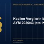 Kesilen Vergilerin Mahsubu — AYM 2026/43 İptal Kararı