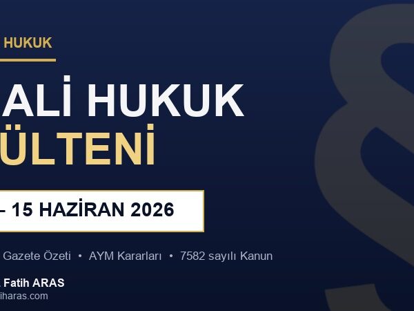 Mali Hukuk Bülteni (01.06.2026 - 15.06.2026)