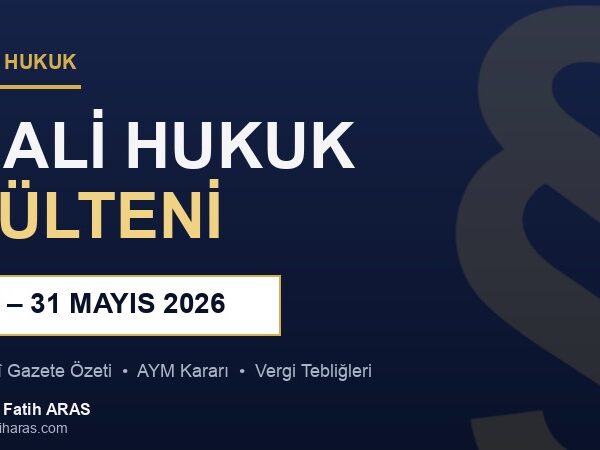 Mali Hukuk Bülteni (16.05.2026 - 31.05.2026)