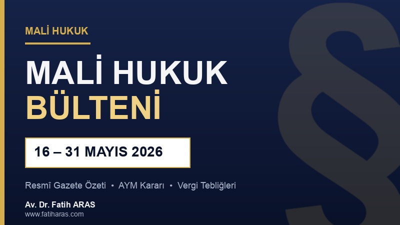 Mali Hukuk Bülteni (16.05.2026 - 31.05.2026)