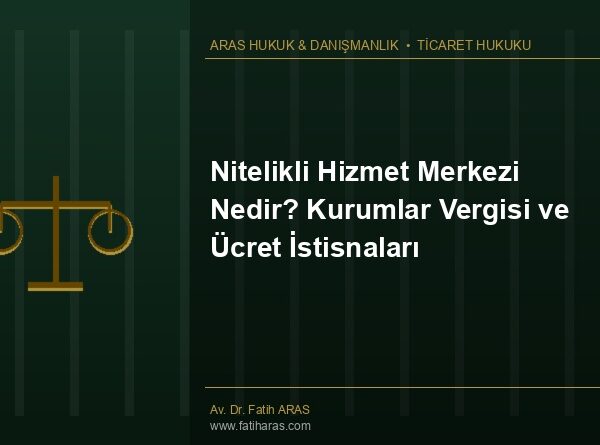 Nitelikli Hizmet Merkezi Nedir? Kurumlar Vergisi ve Ücret İstisnaları